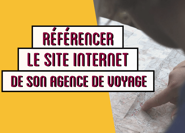 Bien référencer le site internet de son agence de voyage