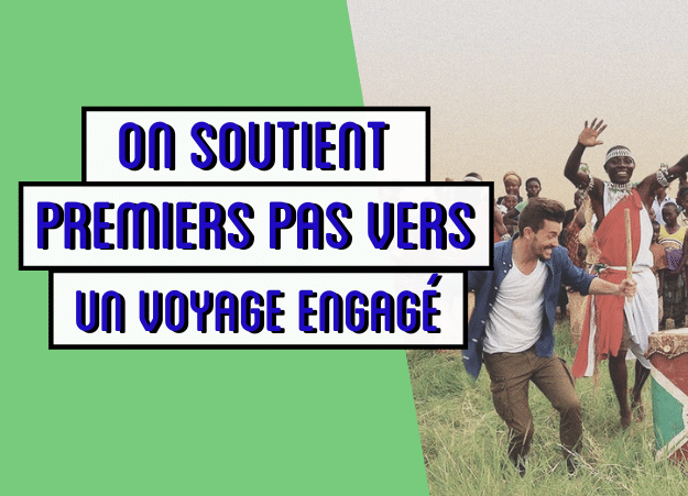 On soutient : « Premiers Pas vers un voyage engagé »