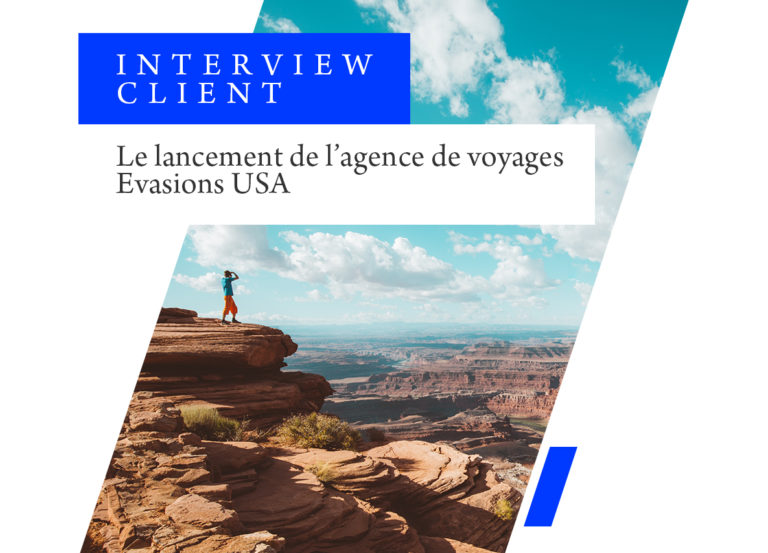 Interview Client : Le lancement de l’agence de voyages Evasions USA