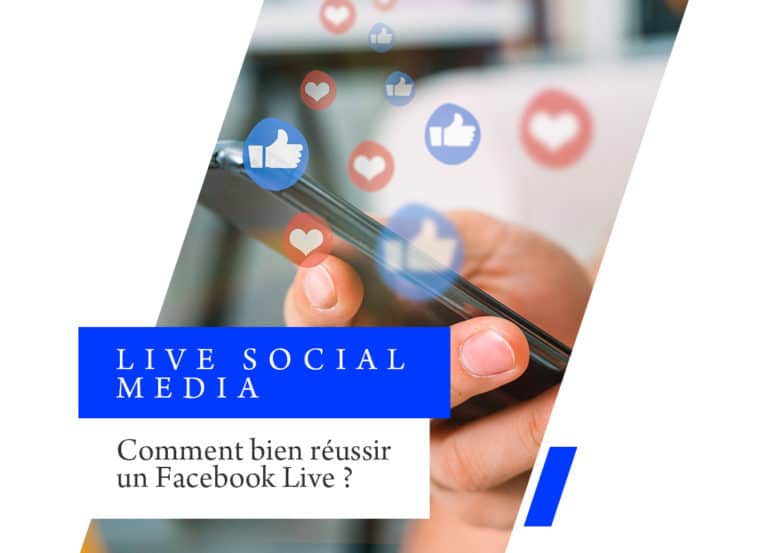 Comment bien réussir un Facebook Live ?