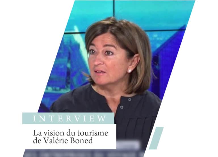 Interview : La vision du Tourisme de Valérie Boned