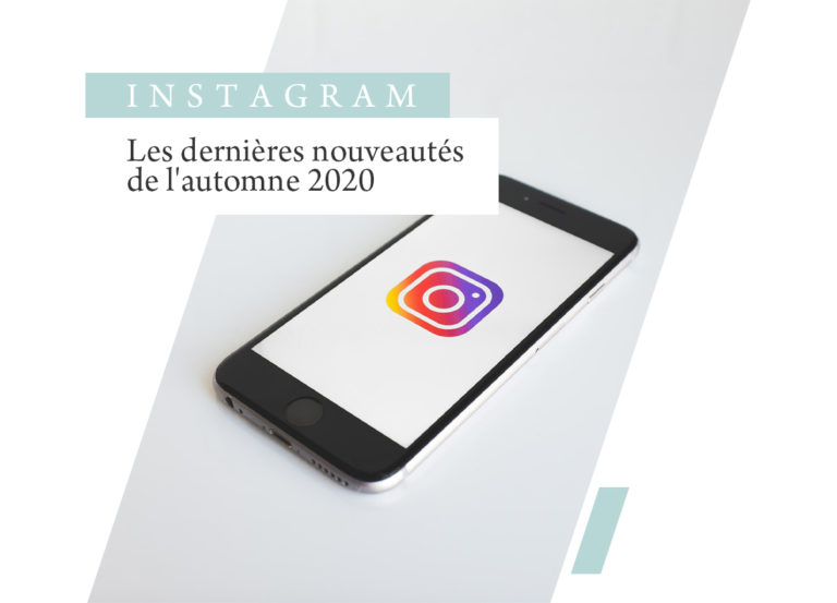 Les nouveautés Instagram de l’année 2020