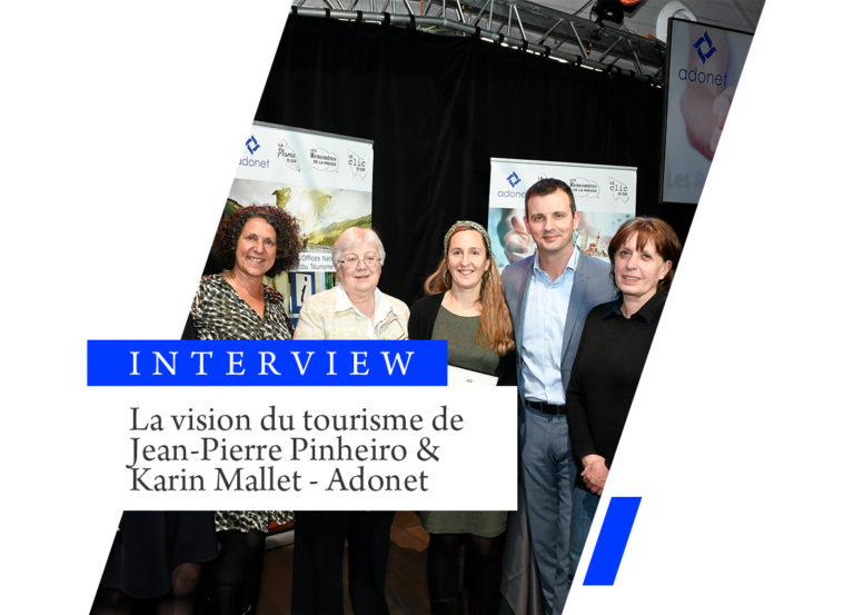 Accompagnement & reprise touristique : La vision de Jean-Pierre Pinheiro & Karin Mallet – Adonet