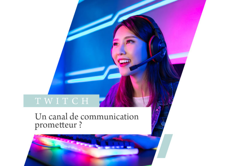 TWITCH, la plateforme de live révolutionnaire, un canal de communication prometteur ?