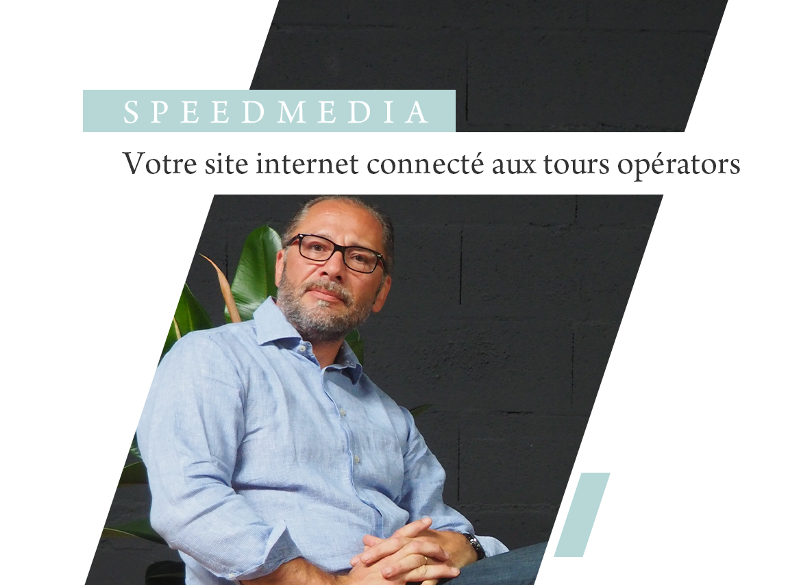 Speedmedia : Votre site internet connecté aux tours opérators