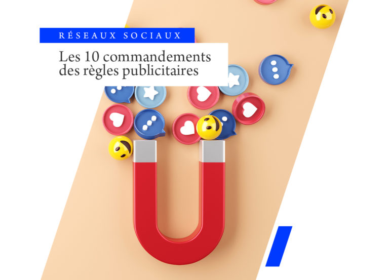 Les 10 commandements des règles publicitaires sur les réseaux sociaux