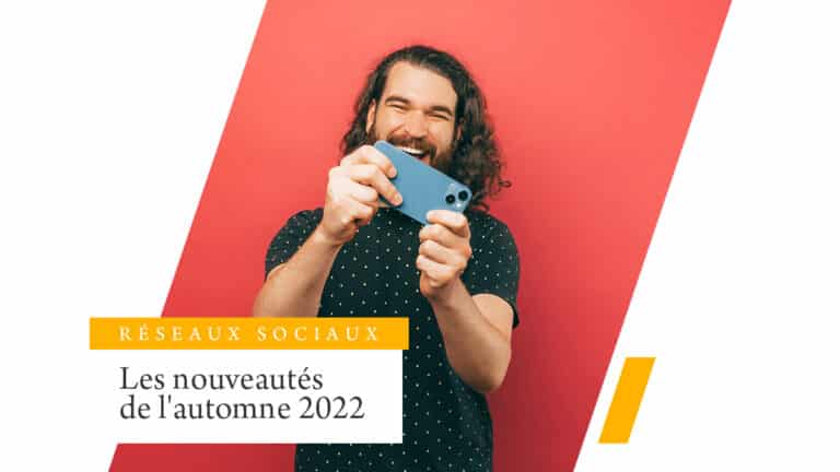 Réseaux sociaux – Les nouveautés de l’automne 2022