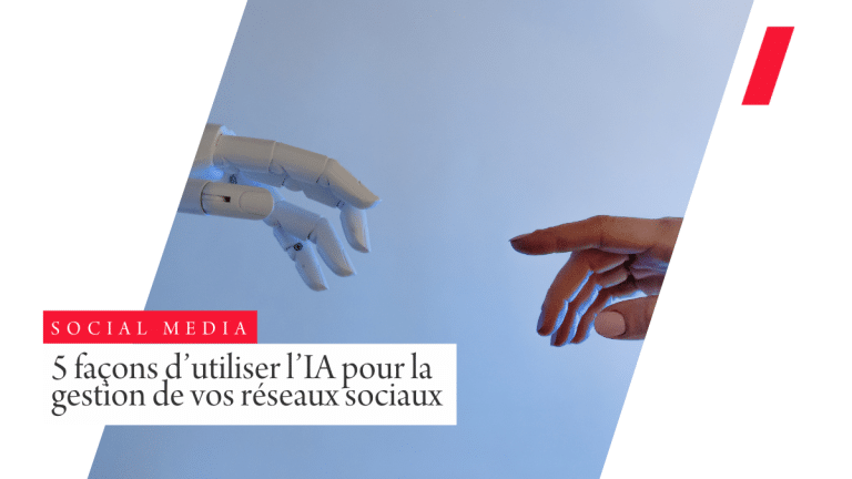 5 façons d’utiliser l’IA pour optimiser vos réseaux sociaux