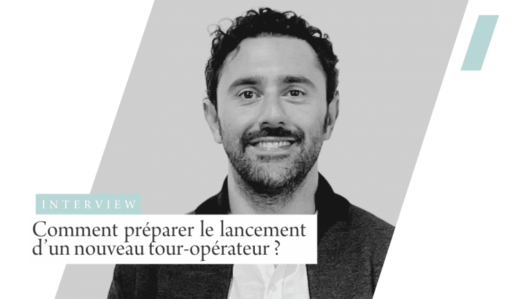 Comment préparer le lancement d’un nouveau tour-opérateur ?