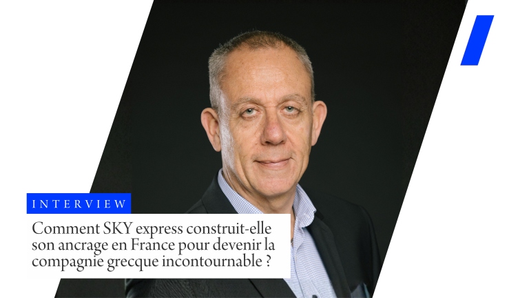Comment SKY express construit-elle son ancrage en France pour devenir la compagnie grecque incontournable ?